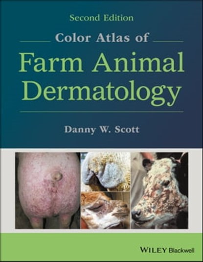 Color Atlas of Farm Animal Dermatology, Danny W. Scott - Ebook - 9781119250616