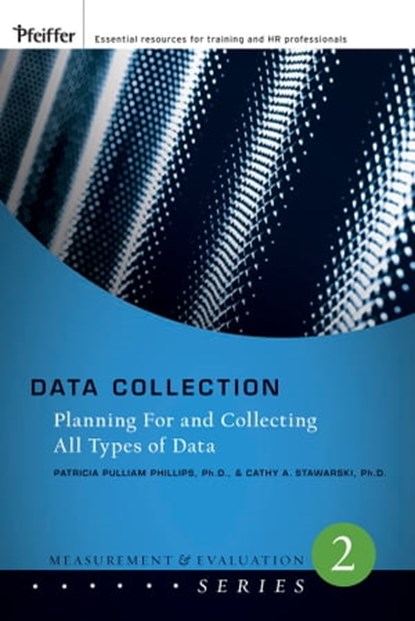 Data Collection, Cathy A. Stawarski ; Patricia Pulliam Phillips - Ebook - 9781119254782