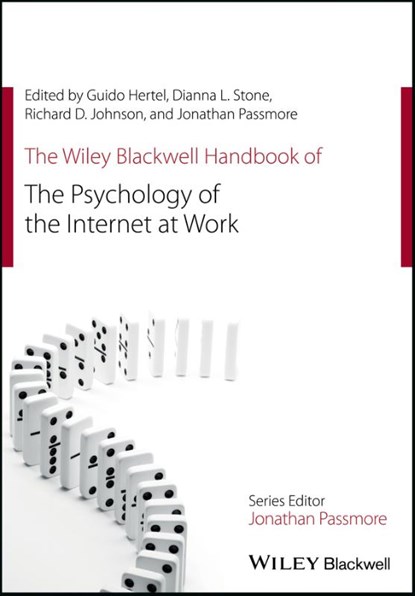 The Wiley Blackwell Handbook of the Psychology of the Internet at Work, HERTEL,  Guido ; Stone, Dianna L. ; Johnson, Richard D. - Paperback - 9781119256229
