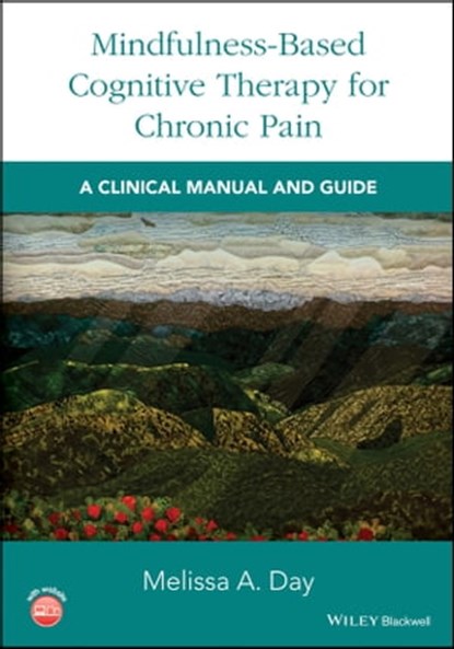 Mindfulness-Based Cognitive Therapy for Chronic Pain, Melissa A. Day - Ebook - 9781119257646