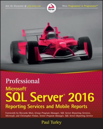 Professional Microsoft SQL Server 2016 Reporting Services and Mobile Reports, Paul Turley - Paperback - 9781119258353