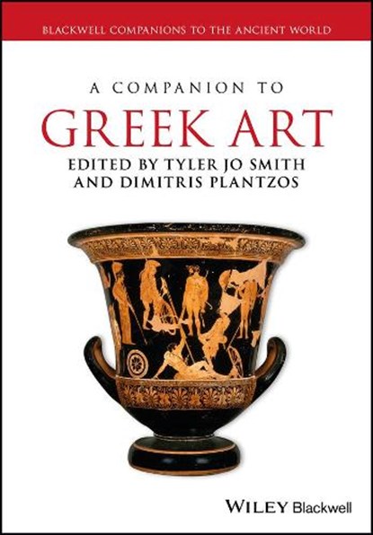 A Companion to Greek Art, Tyler Jo Smith ; Dimitris Plantzos - Paperback - 9781119266815