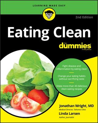 Eating Clean For Dummies, Jonathan Wright ; Linda Johnson Larsen - Paperback - 9781119272212