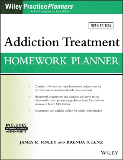Addiction Treatment Homework Planner, JAMES R. (NEW MEXICO DEPT. OF HEALTH,  Albuquerque, NM) Finley ; Brenda S. (Marquette University Milwaukee, WI) Lenz - Paperback - 9781119278047