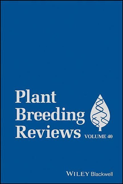 Plant Breeding Reviews, Volume 40, Jules (Purdue University) Janick - Gebonden - 9781119279686