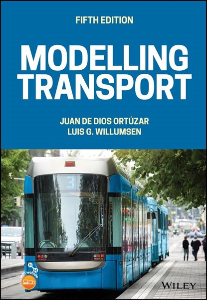 Modelling Transport, JUAN DE DIOS (PONTIFICIA UNIVERSITY CATOLICA DE CHILE,  Santiago, Chile) Ortuzar ; Luis G. (Nommon Solutions and Technologies) Willumsen - Gebonden - 9781119282358