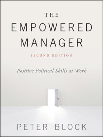 The Empowered Manager, Peter Block - Ebook - 9781119282419