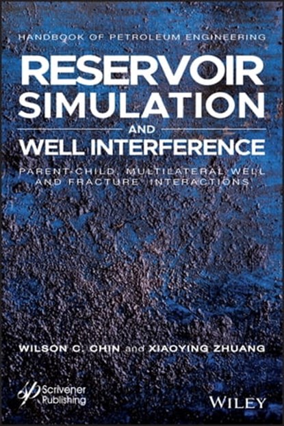 Reservoir Simulation and Well Interference, Xiaoying Zhuang ; Wilson Chin - Ebook - 9781119283546