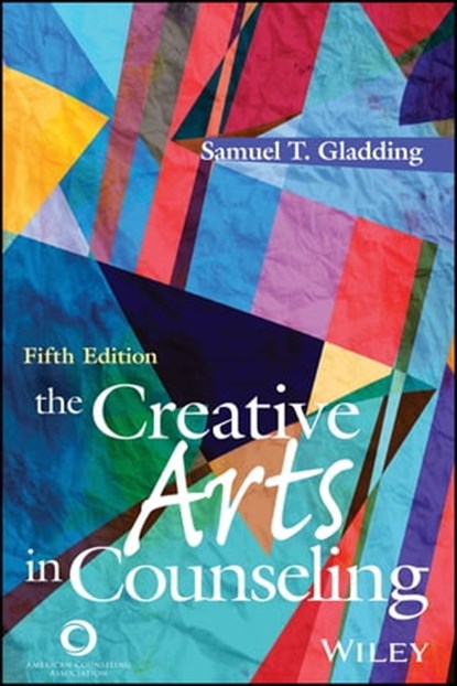 The Creative Arts in Counseling, Samuel T. Gladding - Ebook - 9781119291954