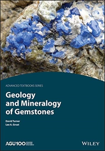 Geology and Mineralogy of Gemstones, David P. Turner ; Lee A. Groat - Paperback - 9781119299851