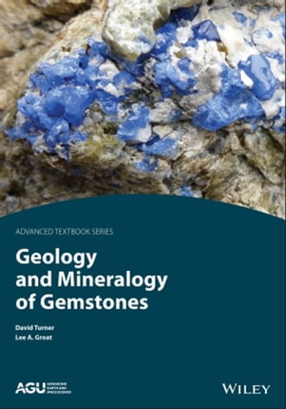 Geology and Mineralogy of Gemstones, David P. Turner ; Lee A. Groat - Ebook - 9781119299875