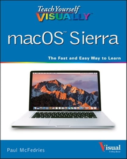 Teach Yourself VISUALLY macOS Sierra, Paul McFedries - Ebook - 9781119300625
