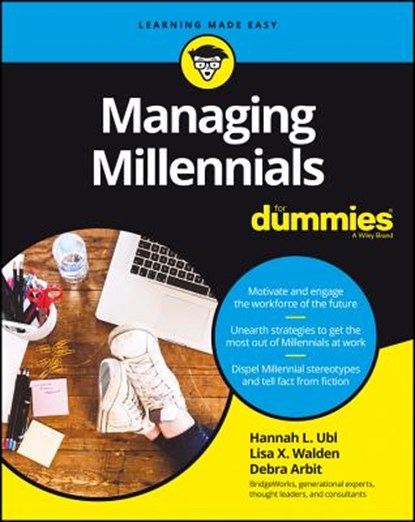 Managing Millennials For Dummies, Hannah L. Ubl ; Lisa X. Walden ; Debra Arbit - Paperback - 9781119310228