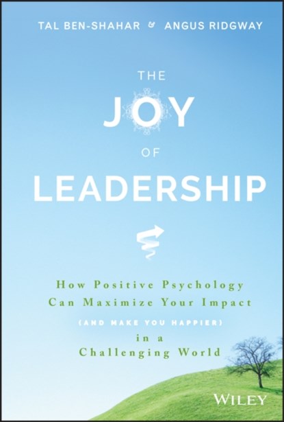 The Joy of Leadership, Tal Ben-Shahar ; Angus Ridgway - Gebonden - 9781119313007