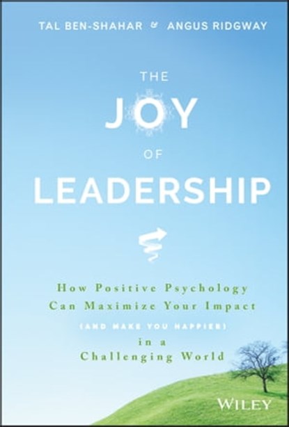 The Joy of Leadership, Tal Ben-Shahar ; Angus Ridgway - Ebook - 9781119314486
