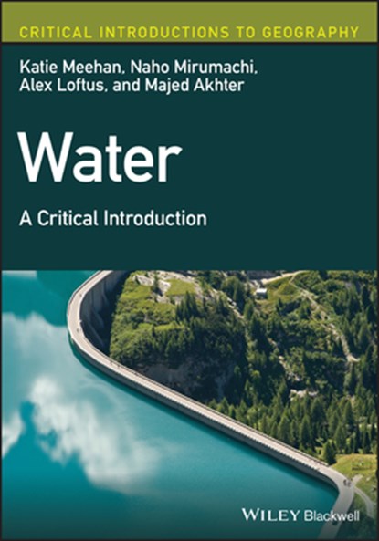 Water, Katie (King's College London Meehan ; Naho (King's College London Mirumachi ; Alex (King's College London Loftus ; Majed (King's College London Akhter - Paperback - 9781119315216