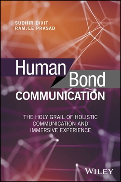 Human Bond Communication, Sudhir Dixit ; Ramjee Prasad - Ebook - 9781119341413