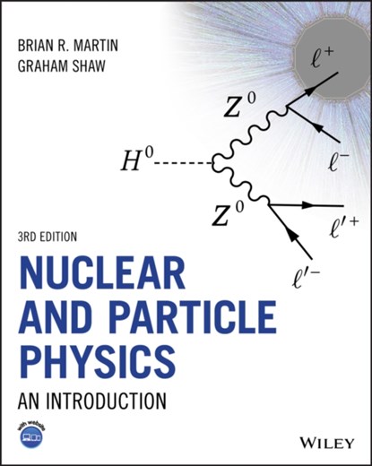 Nuclear and Particle Physics, Brian R. (University College Martin ; Graham (University of Manchester) Shaw - Paperback - 9781119344612