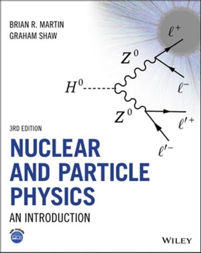 Nuclear and Particle Physics, Brian R. Martin ; Graham Shaw - Ebook - 9781119344636