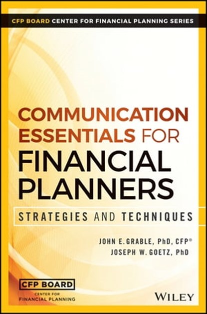 Communication Essentials for Financial Planners, John E. Grable ; Joseph W. Goetz - Ebook - 9781119350774