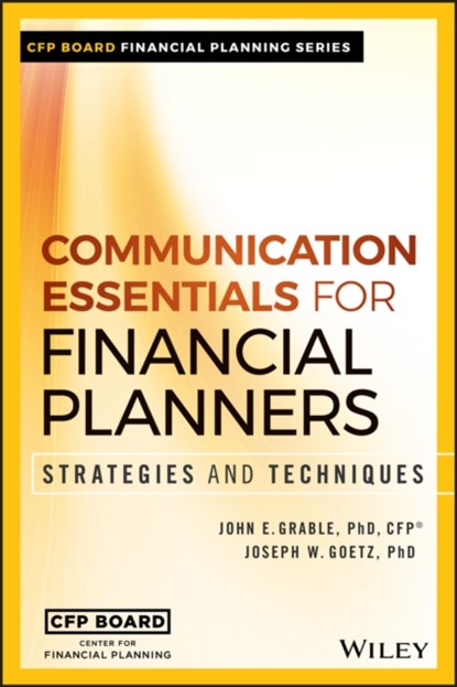 Communication Essentials for Financial Planners, John E. Grable ; Joseph W. Goetz - Gebonden - 9781119350781