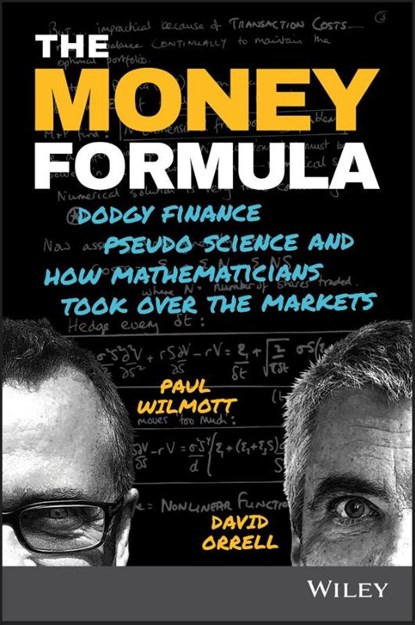 The Money Formula, Paul (Oxford University Mathematics Institute and Imperial College Wilmott ; David Orrell - Paperback - 9781119358619
