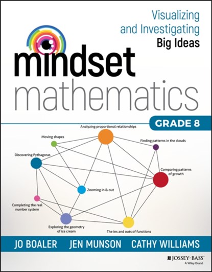 Mindset Mathematics: Visualizing and Investigating Big Ideas, Grade 8, Jo Boaler ; Jen Munson ; Cathy Williams - Paperback - 9781119358749