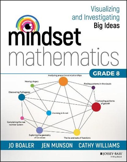 Mindset Mathematics: Visualizing and Investigating Big Ideas, Grade 8, Jo Boaler ; Jen Munson ; Cathy Williams - Paperback - 9781119358749
