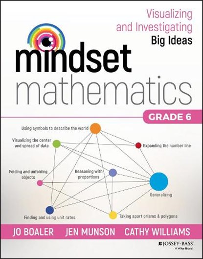Mindset Mathematics: Visualizing and Investigating Big Ideas, Grade 6, Jo Boaler ; Jen Munson ; Cathy Williams - Paperback - 9781119358831