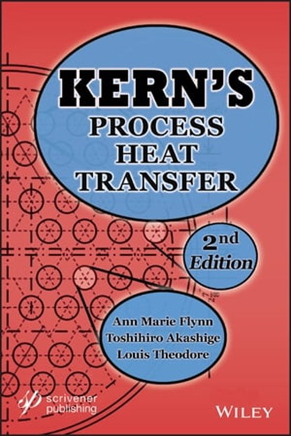 Kern's Process Heat Transfer, Ann Marie Flynn ; Toshihiro Akashige ; Louis Theodore - Ebook - 9781119364177