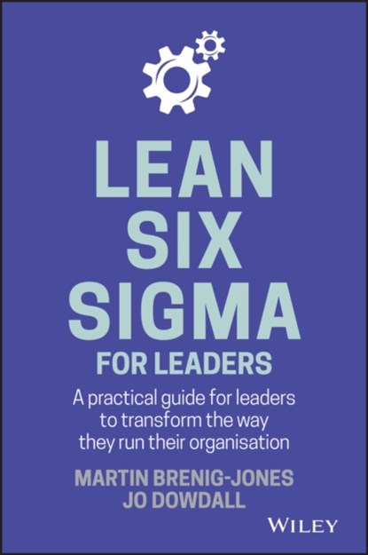 Lean Six Sigma For Leaders, Martin Brenig-Jones ; Jo Dowdall - Gebonden - 9781119374749