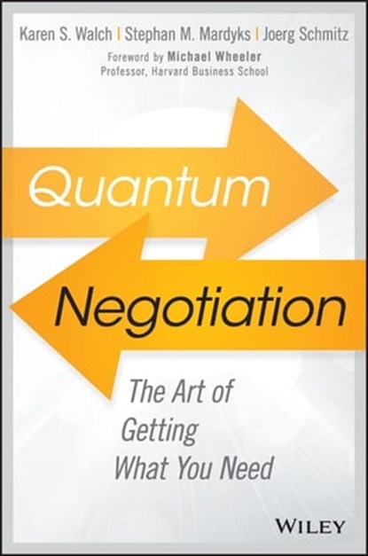Quantum Negotiation, Karen S. Walch ; Stephan M. Mardyks ; Joerg Schmitz - Ebook - 9781119374879