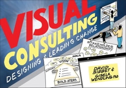 Visual Consulting, David Sibbet ; Gisela Wendling - Ebook - 9781119375333