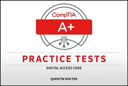 Comptia A+ Practice Tests Digital Access Code, DOCTER,  Quentin - Gebonden - 9781119378464