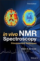 In Vivo NMR Spectroscopy - Robin A. de Graaf - 9781119382515
