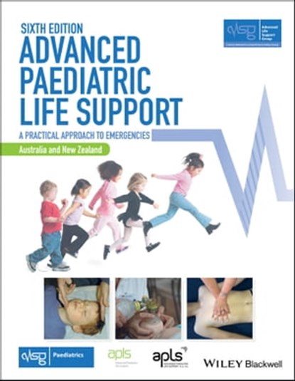 Advanced Paediatric Life Support, Australia and New Zealand, Advanced Life Support Group (ALSG) - Ebook - 9781119385479
