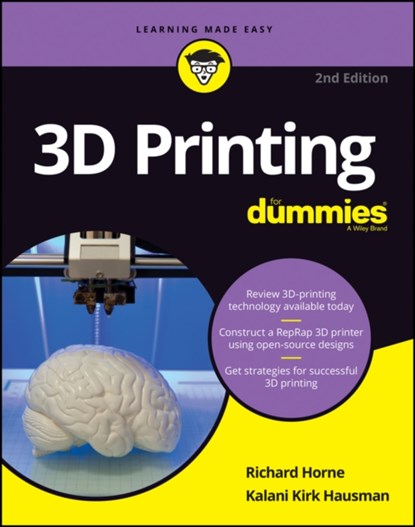 3D Printing For Dummies, Richard Horne ; Kalani Kirk Hausman - Paperback - 9781119386315