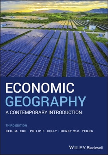 Economic Geography, Neil M. Coe ; Philip F. Kelly ; Henry W. C. Yeung - Ebook - 9781119389583