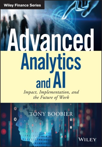 Advanced Analytics and AI, Tony Boobier - Gebonden - 9781119390305