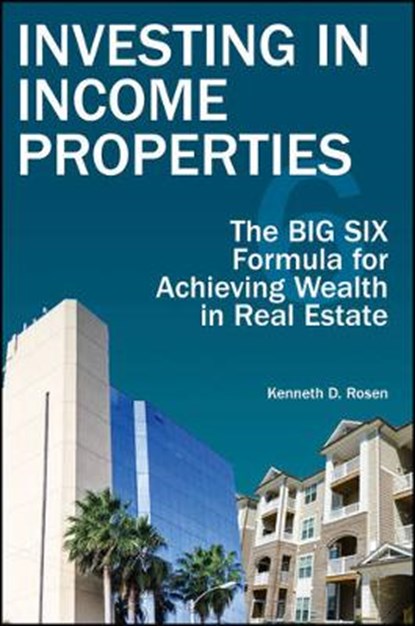 Investing in Income Properties, Kenneth D. Rosen - Gebonden - 9781119390572