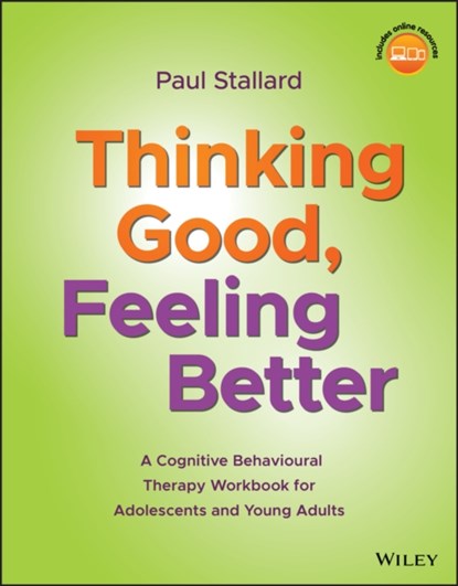 Thinking Good, Feeling Better, Paul (Consultant Clinical Psychologist Stallard - Paperback - 9781119396291