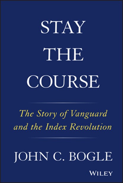 Stay the Course, John C. Bogle - Gebonden - 9781119404309