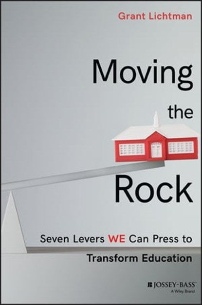 Moving the Rock, Grant Lichtman - Ebook - 9781119404422