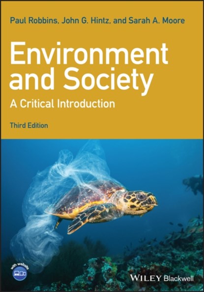 Environment and Society, PAUL (OHIO STATE UNIVERSITY) ROBBINS ; JOHN G. (BLOOMSBURG UNIVERSITY OF PENNSYLVANIA,  USA) Hintz ; Sarah A. (University of Arizona, USA) Moore - Paperback - 9781119408239