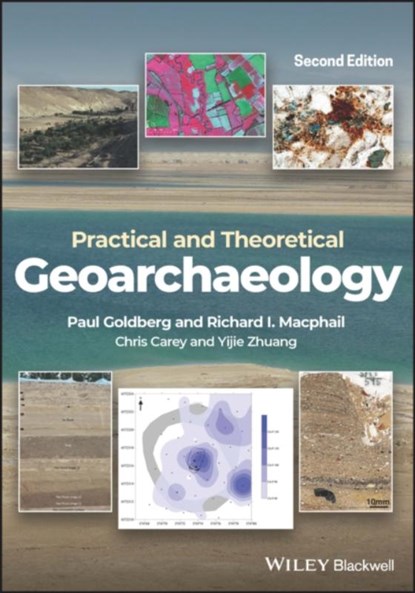 Practical and Theoretical Geoarchaeology, Paul (Boston University) Goldberg ; Richard I. (University College Macphail ; Chris Carey ; Yijie Zhuang - Paperback - 9781119413196