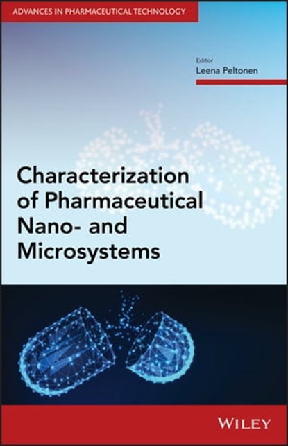 Characterization of Pharmaceutical Nano- and Microsystems, Dennis Douroumis ; Alfred Fahr ; Martin J. Snowden ; Jüergen Siepmann ; Vladimir P. Torchilin - Ebook - 9781119414025