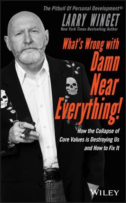 What's Wrong with Damn Near Everything!, Larry Winget - Gebonden - 9781119417026
