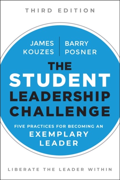 The Student Leadership Challenge, JAMES M. (EMERITUS,  Tom Peters Company) Kouzes ; Barry Z. (Leavey School of Business and Administration and Santa Clara University) Posner - Paperback - 9781119421917