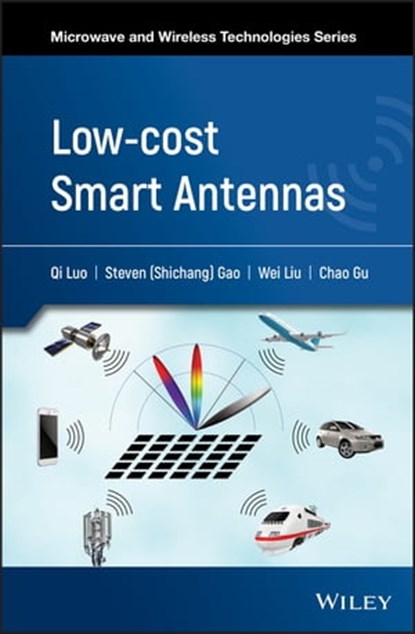 Low-cost Smart Antennas, Qi Luo ; Steven Shichang Gao ; Wei Liu ; Chao Gu - Ebook - 9781119422877