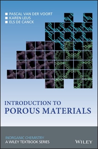 Introduction to Porous Materials, Pascal Van Der Voort ; Karen Leus ; Els De Canck - Ebook - 9781119426707
